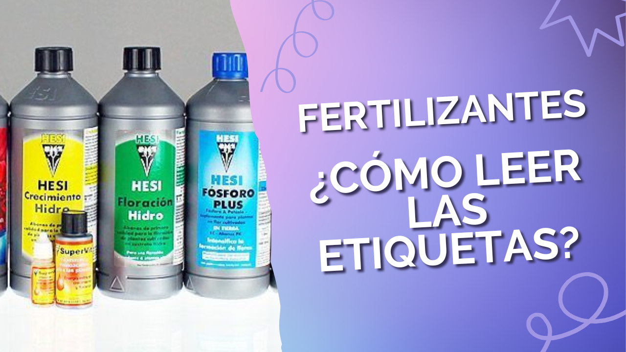 ¿Cómo leer una etiqueta de un fertilizante?